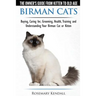 Birman Cats - The Owner's Guide from Kitten to Old Age - Buying, Caring For, Grooming, Health, Training, and Understanding Your Birman Cat or Kitten