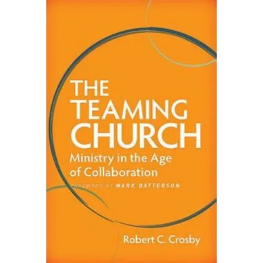 The Teaming Church: Ministry in the Age of Collaboration