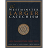 The Westminster Larger Catechism: with Full Scripture Proof Texts