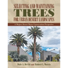 Selecting and Maintaining Trees for Urban Desert Landscapes: A Mojave Desert Water Conservation Perspective