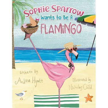 Sophie Sparrow Wants to Be a Flamingo