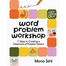 Word Problem Workshop: 5 Steps to Creating a Classroom of Problem Solvers