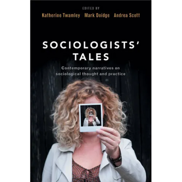Sociologists' Tales: Contemporary Narratives on Sociological Thought and Practice