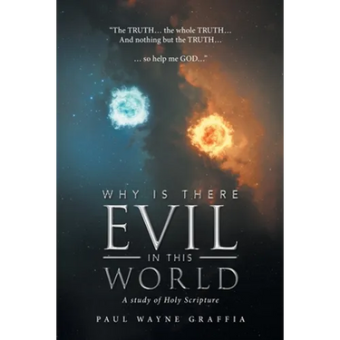 Why Is There Evil in This World: A Study of Holy Scripture