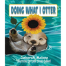 Doing What I Otter