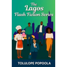 The Lagos Flash Fiction Series: Books 1 - 6
