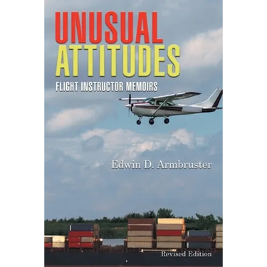 Unusual Attitudes: Flight Instructor Memoirs