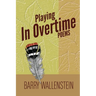 Playing in Overtime: Poems