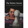 The Perfect Doctor: Forty Voices on the Imperfect Pursuit of an Ideal