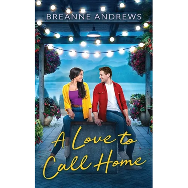 A Love to Call Home: An Inspirational Contemporary Romance