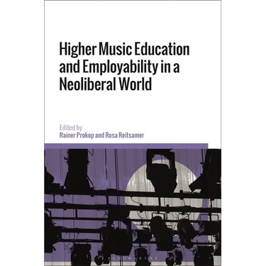 Higher Music Education and Employability in a Neoliberal World