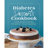 Diabetes Desserts Cookbook: Carb-Smart Recipes to Satisfy Your Cravings