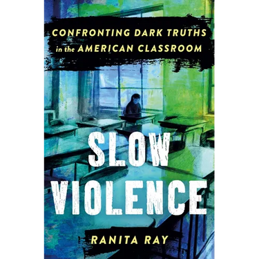 Slow Violence: Confronting Dark Truths in the American Classroom