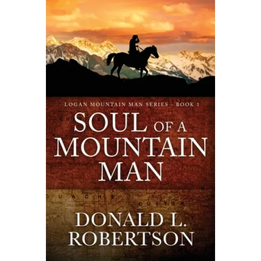 Soul of a Mountain Man: Logan Mountain Man Series - Book 1