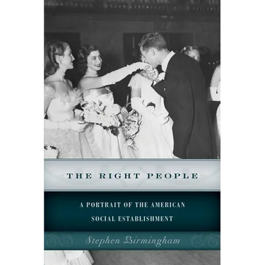 The Right People: A Portrait of the American Social Establishment