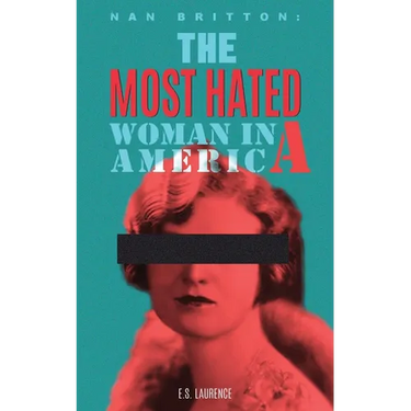 Nan Britton: The Most Hated Woman in America