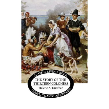 The Story of the Thirteen Colonies
