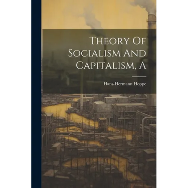 A Theory Of Socialism And Capitalism