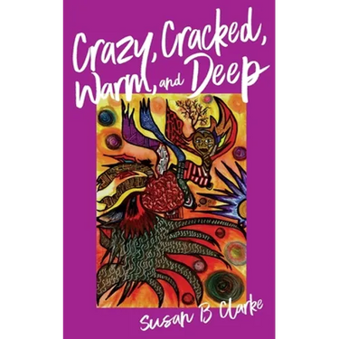 Crazy, Cracked, Warm, and Deep