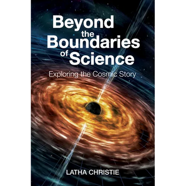 Beyond the Boundaries of Science: Exploring the Cosmic Story