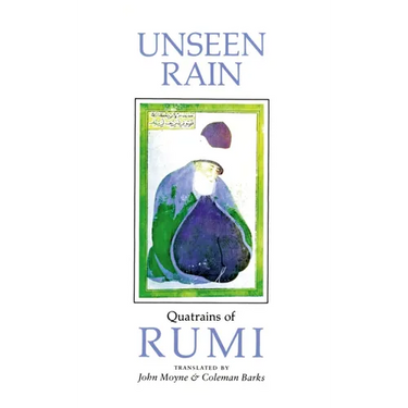 Unseen Rain: Quatrains of Rumi