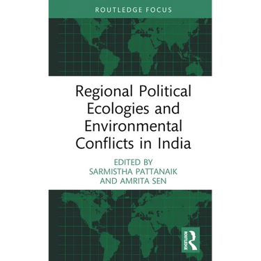 Regional Political Ecologies and Environmental Conflicts in India