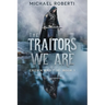 The Traitors We Are: Crown and Tide Book 1