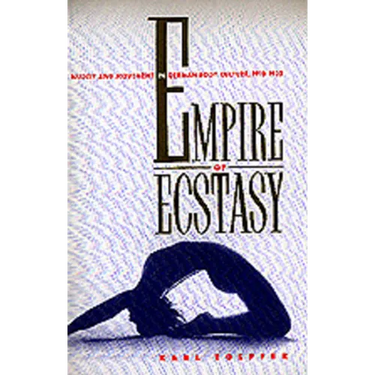 Empire of Ecstasy: Nudity and Movement in German Body Culture, 1910-1935 Volume 13