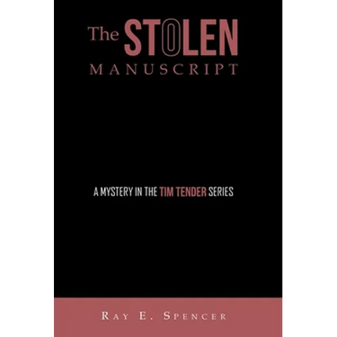 The Stolen Manuscript: A Mystery in the Tim Tender Series