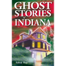 Ghost Stories of Indiana