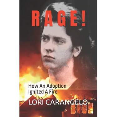 Rage !: How An Adoption Ignited A Fire