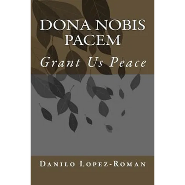 Dona Nobis Pacem: Grant Us Peace