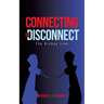Connecting the Disconnect: The Broken Link