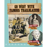 Go West with Famous Trailblazers