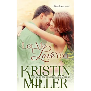 Let Me Love You: (a Blue Lake novel)