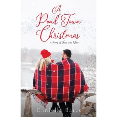 A Pond Town Christmas: A Story of Love & Trust