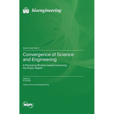Convergence of Science and Engineering: A Promising Window toward Improving the Public Health