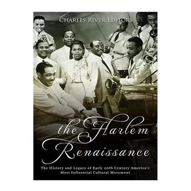 The Harlem Renaissance: The History and Legacy of Early 20th Century America's Most Influential Cultural Movement