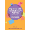 Big Ideas and Revolutionary Activity: Selected Essays, Talks and Articles by Lois Holzman