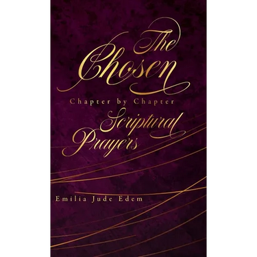 The Chosen Chapter by Chapter Scriptural Prayers