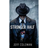 The Stronger Half