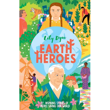Earth Heroes: Twenty-Two Stories of People Saving Our World