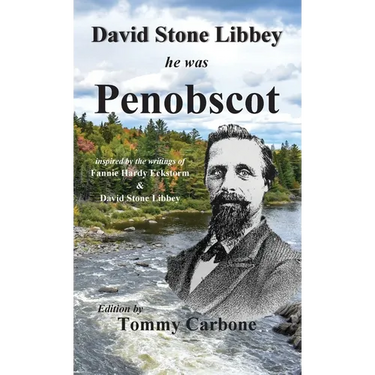 David Stone Libbey - He Was Penobscot