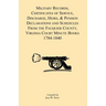 Military Records, Certificates of Service, Discharge, Heirs, & Pensions Declarations and Schedules From the Fauquier County, Virginia Court Minute Boo