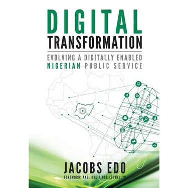 Digital Transformation - Evolving a Digitally Enabled Nigerian Public Service