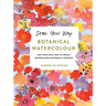 Draw Your Way: Botanical Watercolour: Add Your Own Lines to Create Watercolour Artworks in Reverse