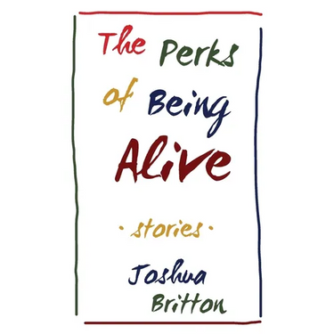 The Perks of Being Alive