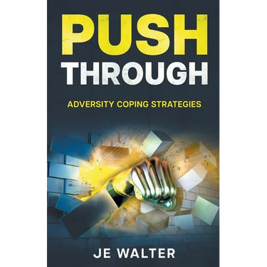 Push Through: Adversity Coping Strategies