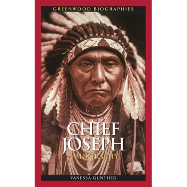 Chief Joseph: A Biography