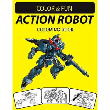 Action Robot Coloring Book: Fantastic Stress Relieving Unique Edition Action Robot Adults Relaxation Coloring Book
